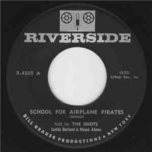 The Idiots  - School For Airline Pirates / The Sportscaster