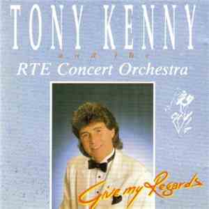 Tony Kenny And The RTE Concert Orchestra - Give My Regards