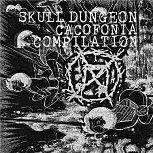 Various - Skull Dungeon Cacofonia Compilation