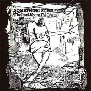 Various - Something Stirs (The Dead Mourn The Living)