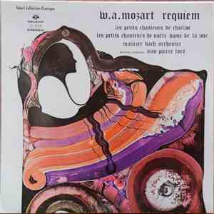 W. A. Mozart − Les Petits Chanteurs De Chaillot, Les Petits Chanteurs De Notre-Dame De La Joie, Mainzer Bach Orchester, Jean-Pierre Loré - Requiem