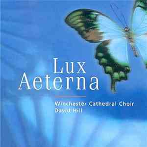 Winchester Cathedral Choir, David Hill - Lux Aeterna