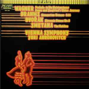 Yuri Ahronovitch / Vienna Symphony Orchestra - Wagner: Die Meistersinger / Brahms: Hungarian Dances 5 & 6 / Dvorak: Slavonic Dance No. 8 / Smetana: The Moldau