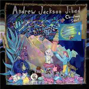 Andrew Jackson Jihad - Christmas Island