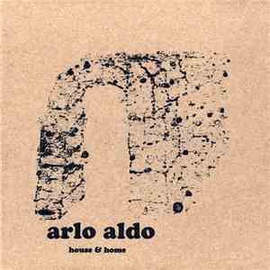 Arlo Aldo - House & Home