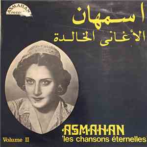 اسمهان = Asmahan - الأغاني الخالدة = 'Les Chansons Éternelles' Volume II
