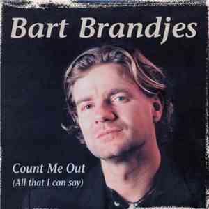 Bart Brandjes - Count Me Out (All That I Can Say)