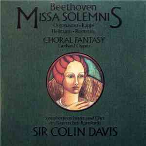Beethoven / Sir Colin Davis, Symphonieorchester Und Chor Des Bayerischen Rundfunks, Orgonasova • Rappé • Heilmann • Rootering, Gerhard Oppitz - Missa Solemnis / Choral Fantasy