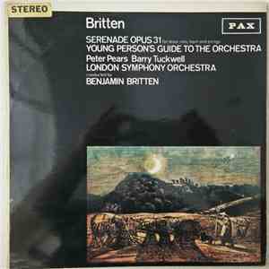 Benjamin Britten, Peter Pears, Barry Tuckwell, London Symphony Orchestra - Serenade Opus 31 / Young Person's Guide To The Orchestra
