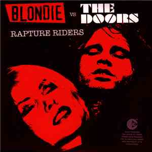 Blondie vs. The Doors - Rapture Riders
