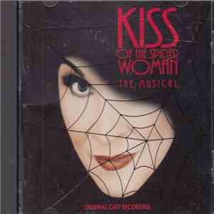 Chita Rivera, Brent Carver, Anthony Crivello - Kiss Of The Spider Woman (The Musical - Original Cast Recording)