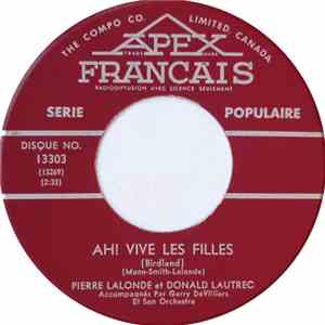 Donald Lautrec, Pierre Lalonde - Ah! Vive Les Filles / Le Secret Du Bonheur