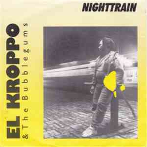 El Kroppo & The Bubblegums - Nighttrain