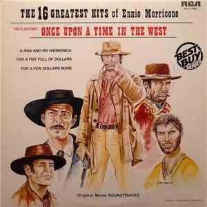 Ennio Morricone - The 16 Greatest Hits Of Ennio Morricone Including Once Upon A Time In The West
