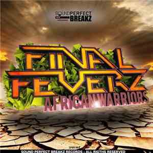 Final Feverz - African Warriors
