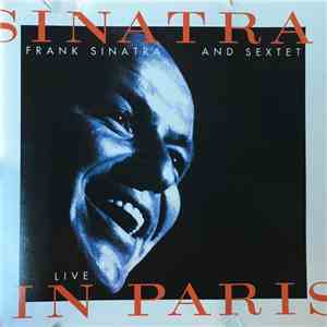 Frank Sinatra And Sextet - Sinatra Live In Paris
