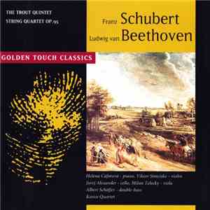 Franz Schubert, Ludwig van Beethoven - The Trout Quintet / String Quartet Op. 95