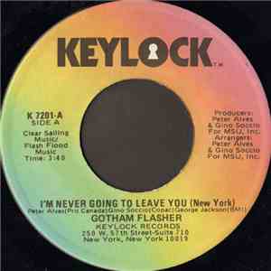 Gotham Flasher - I'm Never Going To Leave You (New York) / Try A Little Tenderness