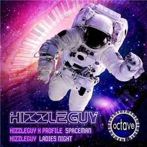 Hizzleguy X Profile / Hizzleguy - Spaceman / Ladies Night