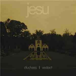 Jesu - Duchess / Veiled EP