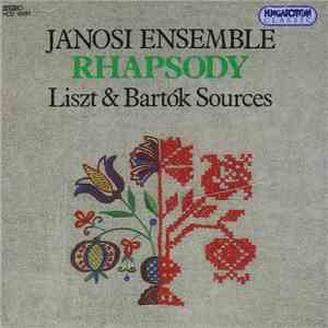 Jánosi Ensemble - Rhapsody: Liszt & Bartok Sources