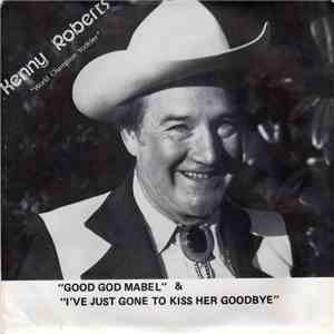 Kenny Roberts  - Good God Mabel