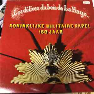 Koninklijke Militaire Kapel - 150 Jaar Koninklijke Militaire Kapel