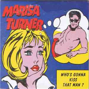 Marisa Turner - Who's Gonna Kiss That Man?