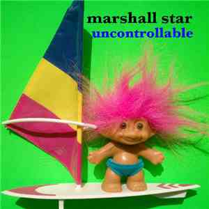 Marshall Star - Uncontrollable