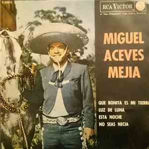 Miguel Aceves Mejia Con Mariachi Vargas de Tecalitlán - Que Bonita Es Mi Tierra / Luz De Luna / Esta Noche / No Seas Necia