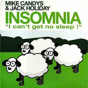 Mike Candys & Jack Holiday - Insomnia "I Can't Get No Sleep !"