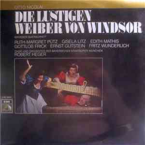 Otto Nicolai, Ruth-Margret Pütz, Gisela Litz, Edith Mathis, Gottlob Frick, Ernst Gutstein, Fritz Wunderlich, Chor Und Orchester Der Bayerischen Staatsoper Dirigent: Robert Heger - Die Lustigen Weiber Von Windsor ( Grosser Querschnitt)