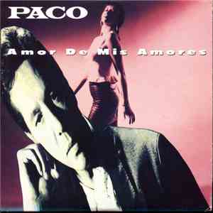 Paco  - Amor De Mis Amores