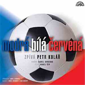 Petr Kolář - Modrá, Bílá, Červená