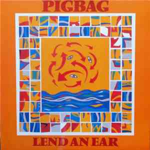 Pigbag - Lend An Ear