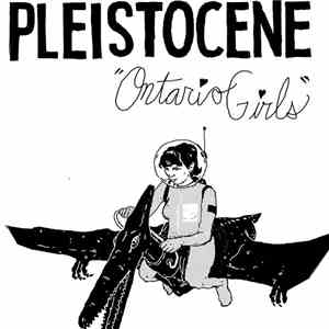 Pleistocene - Ontario Girls