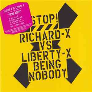 Richard X Vs. Liberty X - Being Nobody