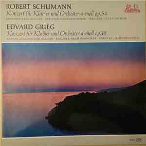 Robert Schumann - Edvard Grieg / Berliner Philharmoniker • Monique Haas • Adrian Aeschbacher • Eugen Jochum • Leopold Ludwig - Konzert Für Klavier Und Orchester A-Moll Op. 54 / Konzert Für Klavier Und Orchester A-Moll Op. 16