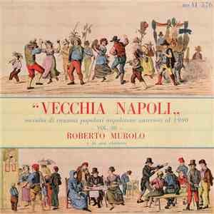 Roberto Murolo - Vecchia Napoli - Raccolta Di Canzoni Popolari Napoletane Anteriori Al 1900 - Vol. III