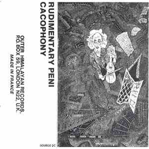 Rudimentary Peni - Cacophony