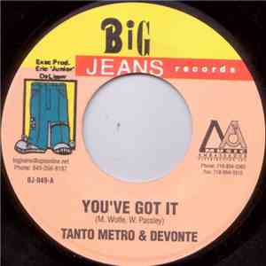 Tanto Metro & Devonte / Future Trouble - You've Got It / Feeling Horny