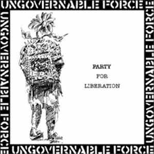 Various - Ungovernable Force Party For Liberation