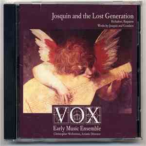 Vox Early Music Ensemble - Josquin And The Lost Generation