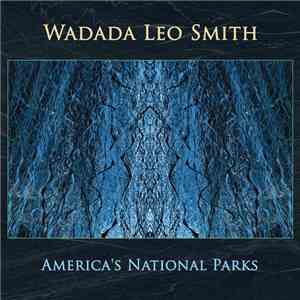 Wadada Leo Smith - America's National Parks