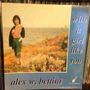 Alex W. Bettini - With A Girl Like You