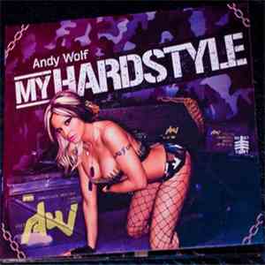 Andy Wolf  - My Hardstyle