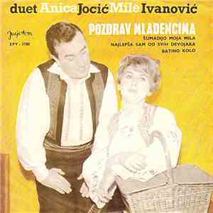 Anica Jocić, Mile Ivanović - Pozdrav Mladencima
