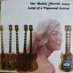 Buddy Merrill - The Buddy Merrill Story - Land Of Thousand Guitars