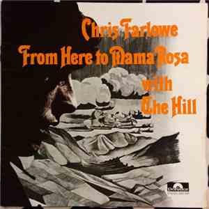 Chris Farlowe With The Hill - From Here To Mama Rosa