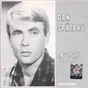 Dan Spătaru - Drumurile Tinereții